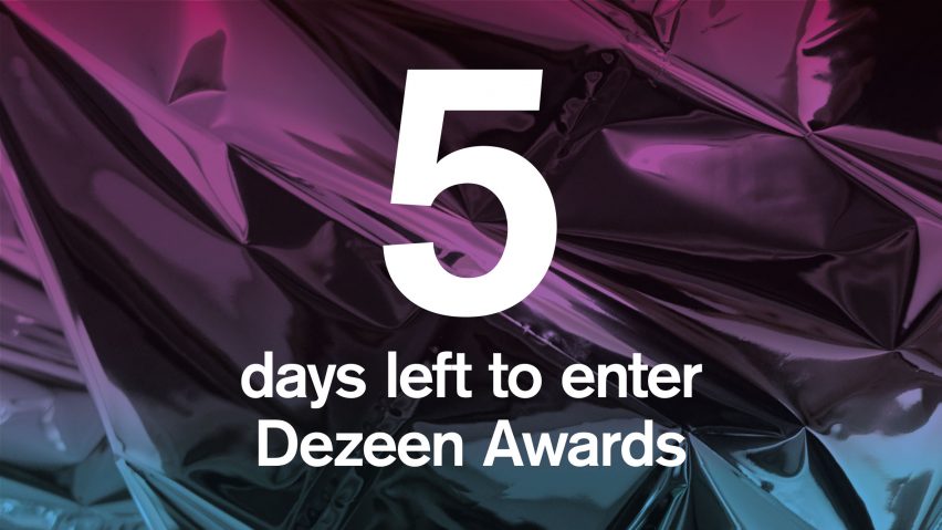 5 days left to enter Dezeen Awards
