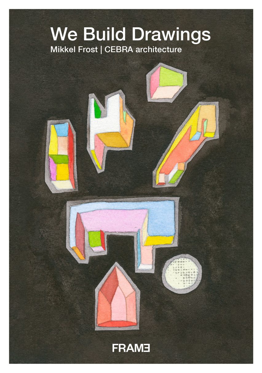 We Build Drawings by Mikkel Frost of CEBRA