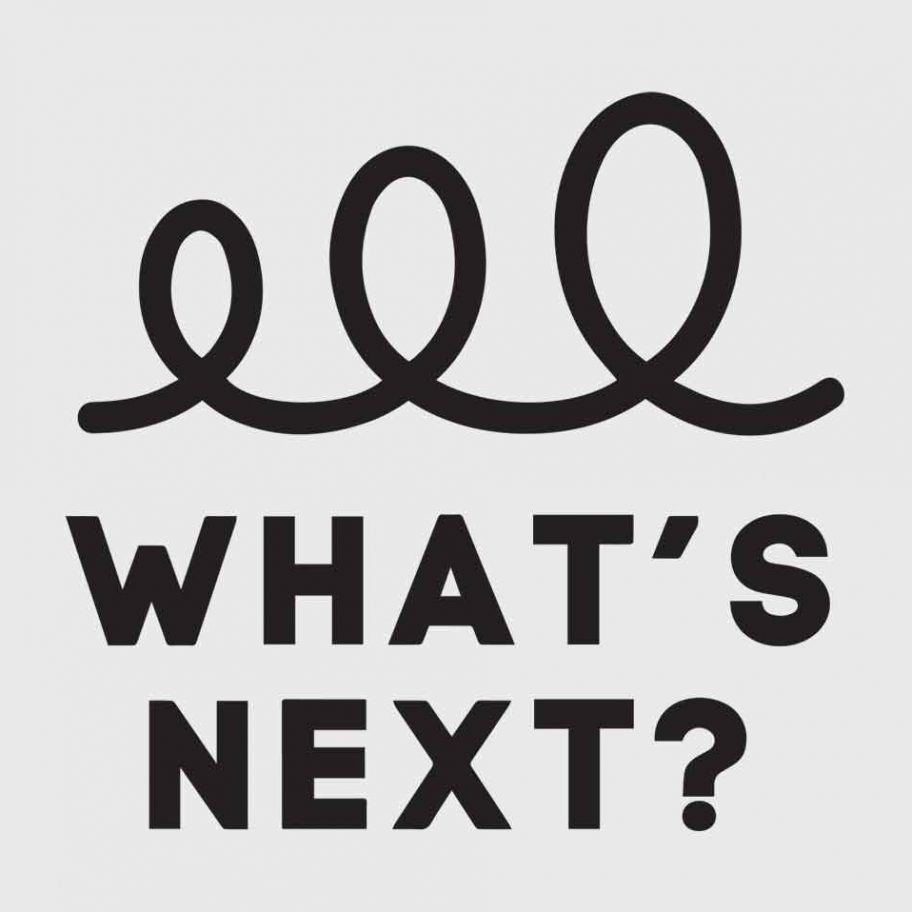 What’s Next