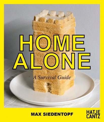 Home Alone - A Survival Guide, coronavirus lockdown challenges, by Max Siedentopf