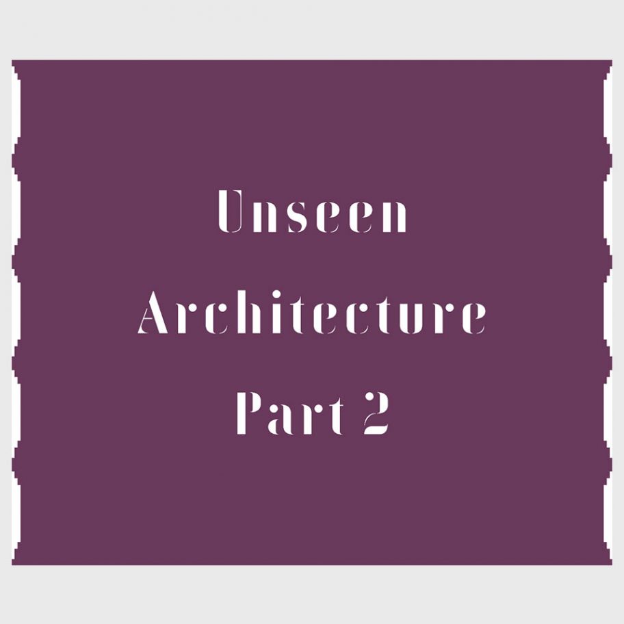 Unseen Architecture