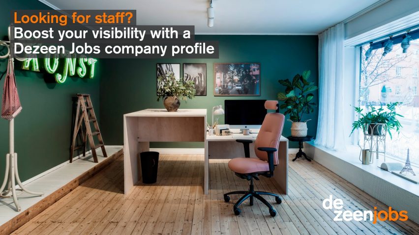 Get a free company profile on Dezeen Jobs to boost your firm’s visibility to jobseekers