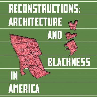 Reconstructions: Architecture and Blackness in America is showing at MoMA