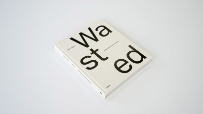 Wasted: When Trash Becomes Treasure by Katie Treggiden