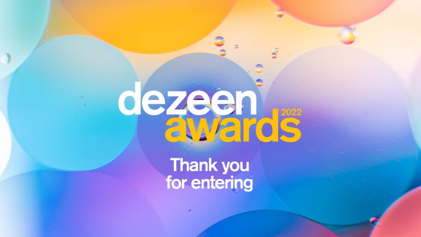 Thank you for entering Dezeen Awards 2022