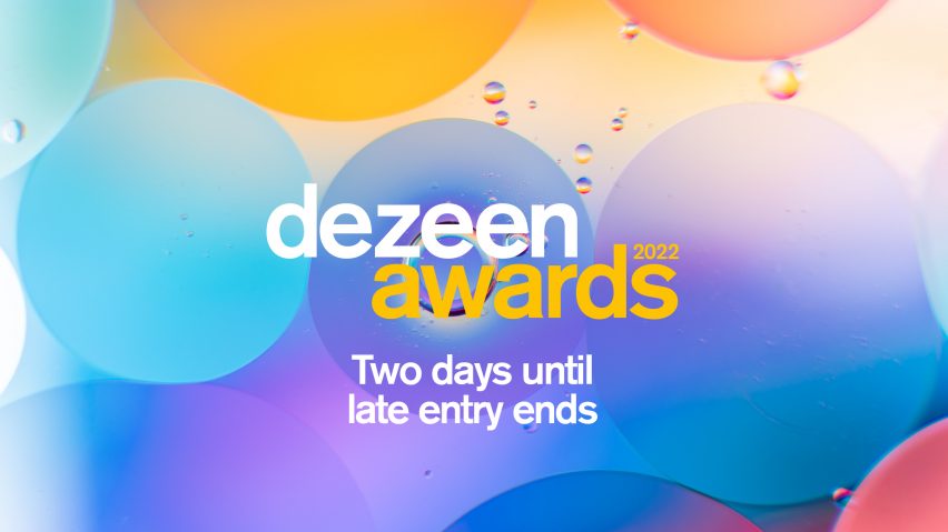 Two days left to enter Dezeen Awards 2022