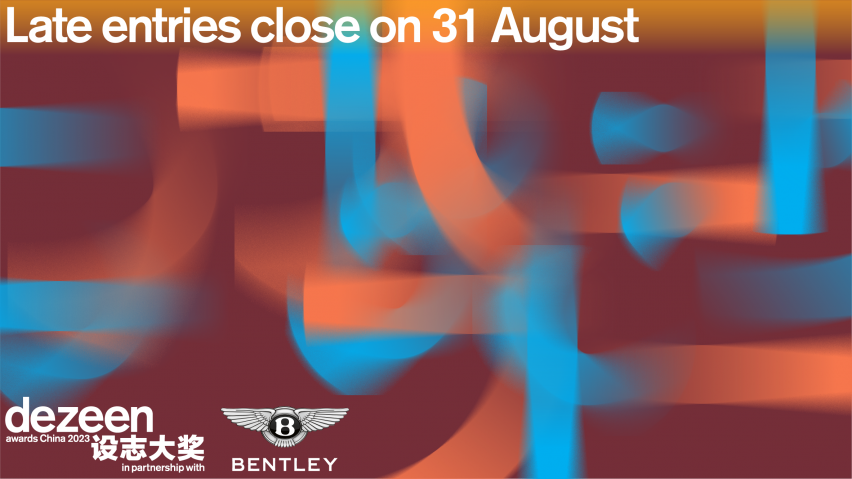 Dezeen Awards China 2023 late entry closes 31 August