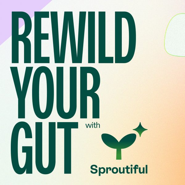 Graphic for Rewild your gut with Sproutiful, presented by ustwo x Juice HQ