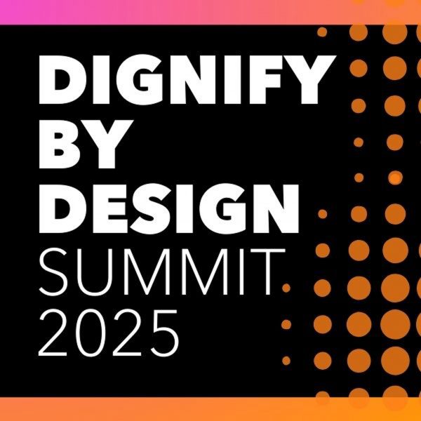 Graphic for Dignify by Design Summit 2025