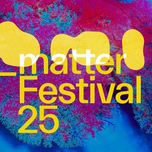 Graphic for __Matter Festival 2025