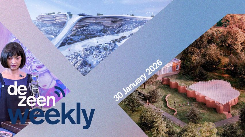 Dezeen Weekly 30 January 2026