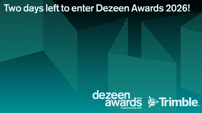 Two days left to enter Dezeen Awards 2026