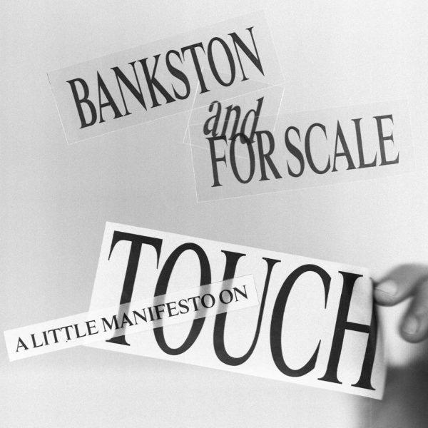 Graphic for Bankston and For Scale: A Manifesto on Touch