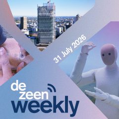 Dezeen Weekly 31 July 2026