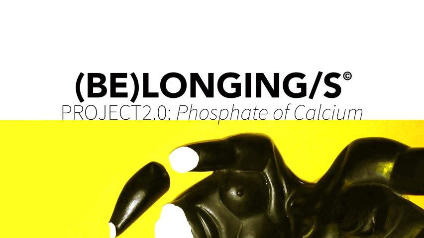 Graphic for (Be)Longing/s Project 2.0: Phosphate of Calcium Exhibition